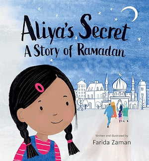 Aliya's Secret: A Story Of Ramadan