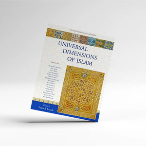 Universal Dimensions of Islam: Studies in Comparative Religion